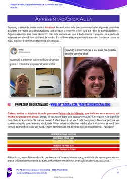 APRESENTAÇÃO DA AULA 
 
Pessoal, o tema da nossa aula é: Internet. No entanto, nós precisamos estudar algumas coisinhas 
da p