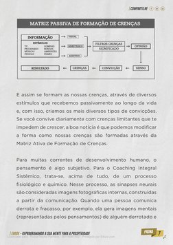 7
| EBOOK - REPROGRAMANDO A SUA MENTE PARA A PROSPERIDADE
| COMPARTILHE
 
     
E assim se formam as nossas crenças, através