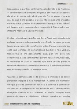 8
| EBOOK - REPROGRAMANDO A SUA MENTE PARA A PROSPERIDADE
| COMPARTILHE
fracassado, e, por fim, sentimentos de derrota e de f