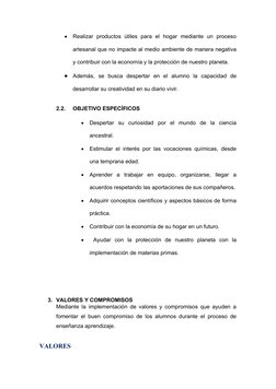 
Realizar  productos  útiles  para  el  hogar  mediante  un  proceso
artesanal que no impacte al medio ambiente de manera ne