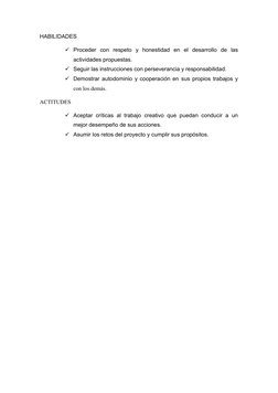 HABILIDADES
Proceder  con  respeto  y  honestidad  en  el  desarrollo  de  las
actividades propuestas.
Seguir las instrucci