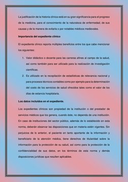La justificación de la historia clínica está en su gran significancia para el progreso 
de la medicina, para el conocimie