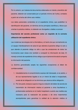Por lo anterior, por tratarse de documentos elaborados en interés y beneficio del 
paciente, deberán ser conservados por