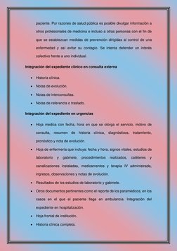 paciente. Por razones de salud pública es posible divulgar información a 
otros profesionales de medicina e incluso a otr