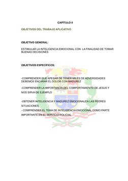 CAPÍTULO lI
OBJETIVOS DEL TRABAJO APLICATIVO
OBJETIVO GENERAL:
ESTIMULAR LA INTELIGENCIA EMOCIONAL CON  LA FINALIDAD DE TOMAR