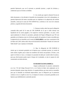 garantía  hipotecaria,  que con  la  presente  se pretende  ejecutar  y según los  términos  y
condiciones que en el mismo se