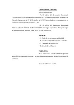 MEDIOS PROBATORIOS:
Ofrezco los siguientes:
1-A;  El  mérito  del  documento  denominado
“Testimonio de la Escritura Püblica