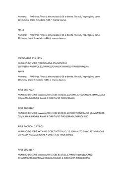Numero:     / 06 tiros / inox / alma raiada / 06 a direita / brasil / repetição / cano 
101,6mm / brasil / modelo rt44 /  mar