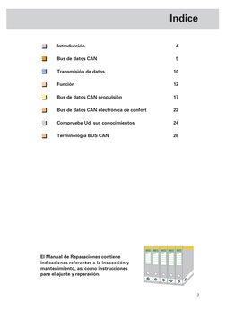 3
 
Indice
 
Introducción
4
Bus de datos CAN
5
Transmisión de datos
10
Función
12
Bus de datos CAN propulsión
17
Bus de dat
