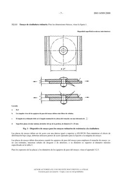 - 7 -
ISO 14589:2000
3.2.1.1
Ensayo de cizalladura rutinario. Para las dimensiones básicas, véase la figura 1.
Rugosidad supe