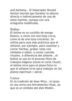 and Alchemy . El historiador Ronald 
Hutton teorizó que Gardner lo obtuvo 
directa o indirectamente de una de 
estas fuentes,