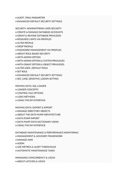 • AUDIT_TRAIL PARAMETER 
• ENHANCED DEFAULT SECURITY SETTINGS 
  
SECURITY: ADMINISTERING USER SECURITY 
• CREATE & MANAGE DA