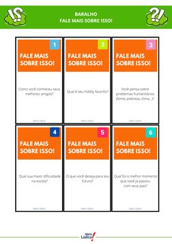 Qual é seu hobby favorito?
Qual sua maior dificuldade
na escola?
O que você deseja para seu
futuro?
Ideia Lúdica!
FALE MAIS
S