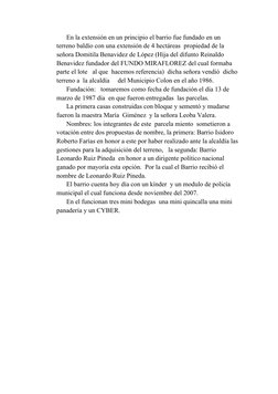 En la extensión en un principio el barrio fue fundado en un 
terreno baldío con una extensión de 4 hectáreas  propiedad
