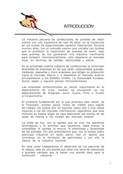 7
INTRODUCCIÓN
La industria peruana de confecciones de prendas de vestir
cuenta con una trayectoria de casi 40 años, en el tr