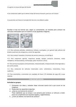 • La gente no conoce de leyes de tránsito. 
• Los conductores saben que no tienen el tipo de licencia necesario, pero aun así