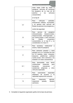 mixta  hasta  3.500  kg,  hasta  8
pasajeros;  vehículos  de  transporte
de  pasajeros  de  no  más  de  25
asientos
 
y
 
lo
