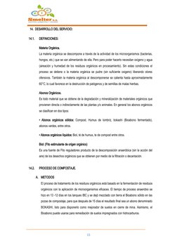 PLAN DE TRABAJO
14. DESARROLLO DEL SERVICIO:
14.1.
DEFINICIONES:
Materia Orgánica.
La materia orgánica se descompone a través