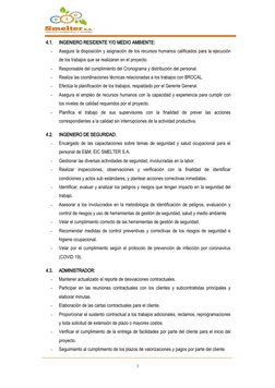 4.1.
INGENIERO RESIDENTE Y/O MEDIO AMBIENTE:
-
Asegura la disposición y asignación de los recursos humanos calificados para l