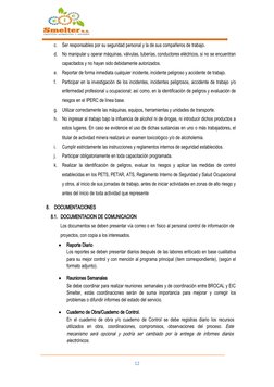 PLAN DE TRABAJO
c.
Ser responsables por su seguridad personal y la de sus compañeros de trabajo.
d.
No manipular u operar máq