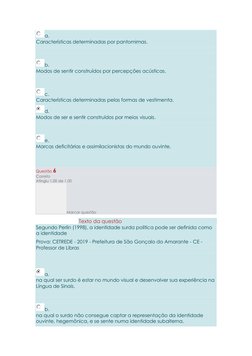 a. 
Características determinadas por pantomimas. 
 
 
b. 
Modos de sentir construídos por percepções acústicas. 
 
 
c. 
Cara