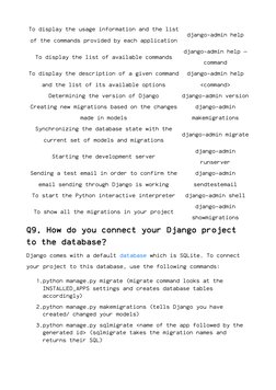 To display the usage information and the list
of the commands provided by each application
django-admin help
To display the l