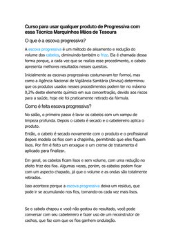 Curso para usar qualquer produto de Progressiva com 
essa Técnica Marquinhos Mãos de Tesoura 
O que é a escova progressiva?