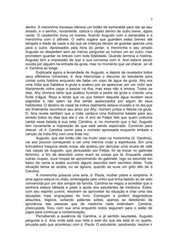 5
dentro. A menininha travessa oferece um botão de esmeralda para dar ao seu
amado, e o senhor, novamente, coloca o objeto de