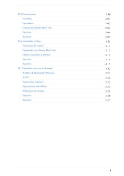 4
JS: Primeros pasos 
Variables 
Operadores
Consola de Chrome DevTools 
Ejercicio
Recursos
JS: Controlando el flujo 
Estructu