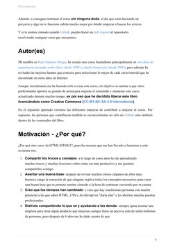 Presentación
7
Además si consigues terminar el curso sin ninguna duda, el día que estés haciendo un 
proyecto y algo no te fu