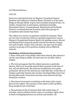 (vii) Physical Science,
(viii) Art.
Some less used interest tests are Hepner’s Vocational Interest 
Quotient and Lufburrow’s