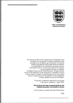THE FOOTBALL
ASSOCIATION
This brochure has been written in general terms and therefore cannot
be relied on to cover specific