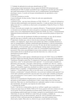 5. Validade da aplicação da escala para identificação do TOD
Como qualquer outro instrumento, trata-se apenas de MAIS UM inst