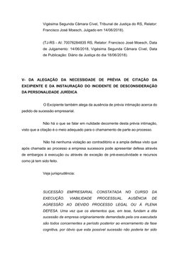 Vigésima Segunda Câmara Cível, Tribunal de Justiça do RS, Relator:
Francisco José Moesch, Julgado em 14/06/2018).
(TJ-RS - AI