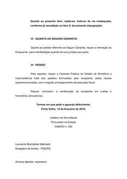 Quanto ao presente item, repita-se, trata-se de via inadequada,
conforme já ressaltado no item II, da presente impugnação.