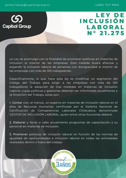 La Ley se promulgó con la ﬁnalidad de promover políticas en materias de
inclusión al interior de las empresas. Esta medida bu