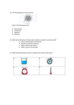 15. The following picture shows a process.
What is the following process?
A.
Reproduction
B.
Fertilisation
C.
Digestion 
D. E