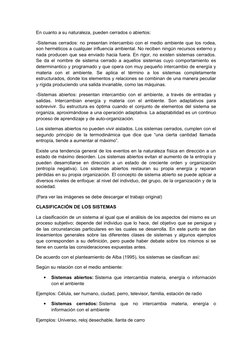 En cuanto a su naturaleza, pueden cerrados o abiertos:
-Sistemas cerrados: no presentan intercambio con el medio ambiente que