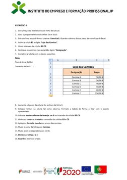 EXERCÍCIO 1 
1. Crie uma pasta de exercícios de folha de cálculo. 
2. Abra o programa Microsoft Office Excel 2010. 
3. Crie