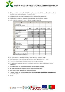 14. Coloque as células do cabeçalho da tabela a negrito, com um tipo de letra Arial Black, de tamanho 9, 
centradas e com s