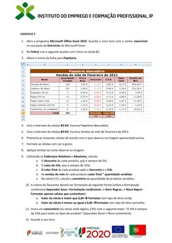 EXERCÍCIO 3 
1. Abra o programa Microsoft Office Excel 2010. Guarde o novo livro com o nome: exercício3 
na sua pasta de Ex