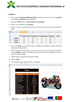 EXERCÍCIO 5 
1. Abra o programa Microsoft Office Excel 2010. Guarde o novo livro com o nome: exercício5 
na sua pasta de Ex
