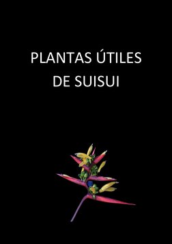  
1 
 
 
PLANTAS ÚTILES 
DE SUISUI 
 
 
