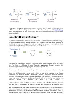  
The property of Capacitive Reactance, makes capacitors ideal for use in AC filter circuits or
in DC power supply smoothing