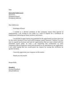 Date
(Intended Addressee)
(Position)
(Company Name)
(Company Address)
Dear Addressee:
Greetings of Peace!
I  worked  as  a  (