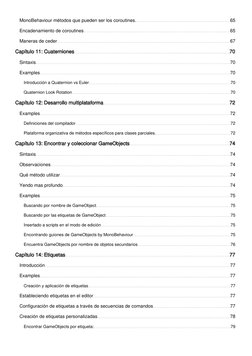 MonoBehaviour métodos que pueden ser los coroutines.
65
Encadenamiento de coroutines
65
Maneras de ceder
67
Capítulo 11: Cuat