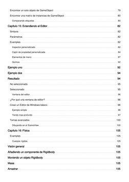 Encontrar un solo objeto de GameObject
79
Encontrar una matriz de instancias de GameObject
80
Comparando etiquetas
80
Capítul