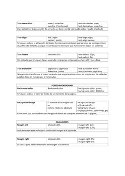 Text-decoration 
none | underline  
overline | linethrough 
text-decoration: none; 
text-decoration: underline; 
Para estable