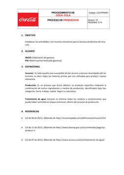 1. OBJETIVO 
 
Establecer las actividades y los insumos necesarios para el proceso productivo de coca 
cola. 
 
2. ALCANCE
