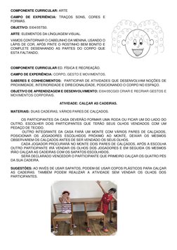 COMPONENTE CURRICULAR: ARTE  
CAMPO DE EXPERIÊNCIA: TRAÇOS SONS, CORES E 
FORMAS. 
OBJETIVO: EI04/05TS0. 
ARTE: ELEMENTOS D